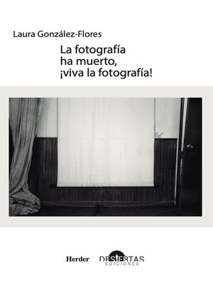 cover image of La fotografía ha muerto, ¡viva la fotografía!